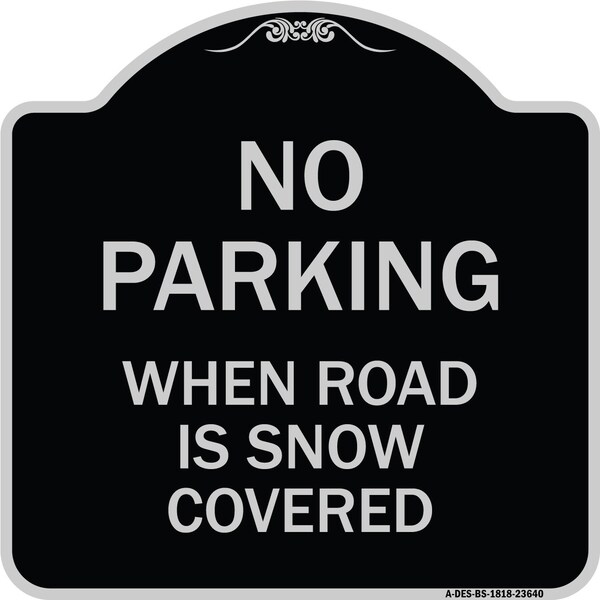 Signmission No Parking When Road Is Snow Covered Heavy-Gauge Aluminum Sign, 18" x 18", BS-1818-23640 A-DES-BS-1818-23640 - main
